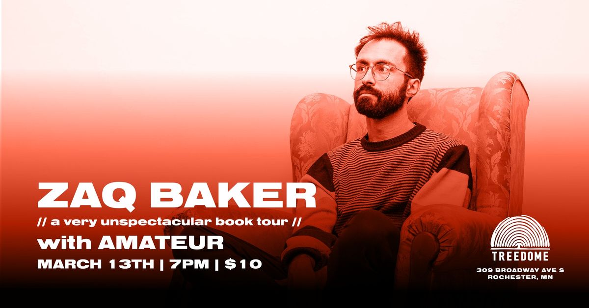 ZAQ BAKER + AMATEUR @ Treedome | A Very Unspectacular Book Tour