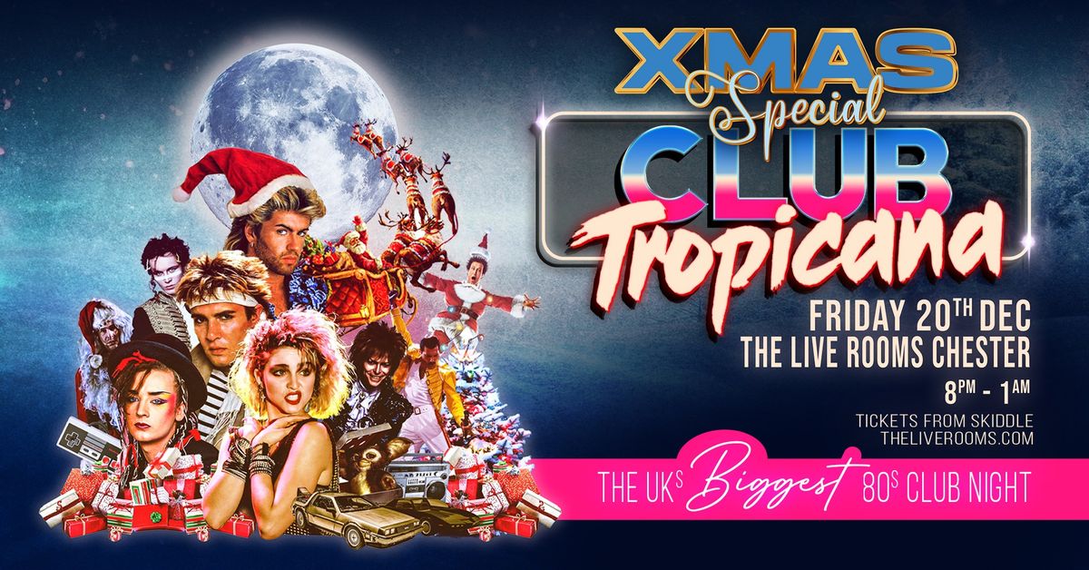 Club Tropicana - The UK's Biggest 80s Night | The Live Rooms Chester