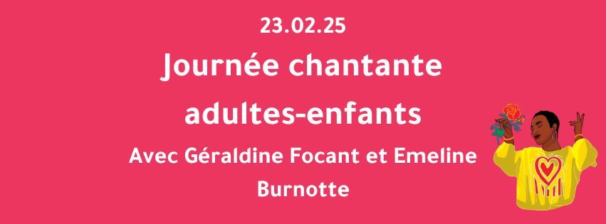 Journ\u00e9e chantante adultes-enfants avec G\u00e9raldine Focant et Emeline burnotte