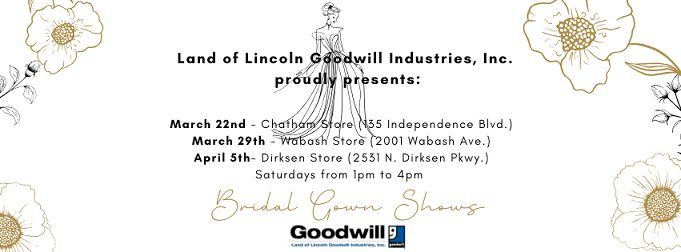 Land of Lincoln Goodwill Bridal Gown Show