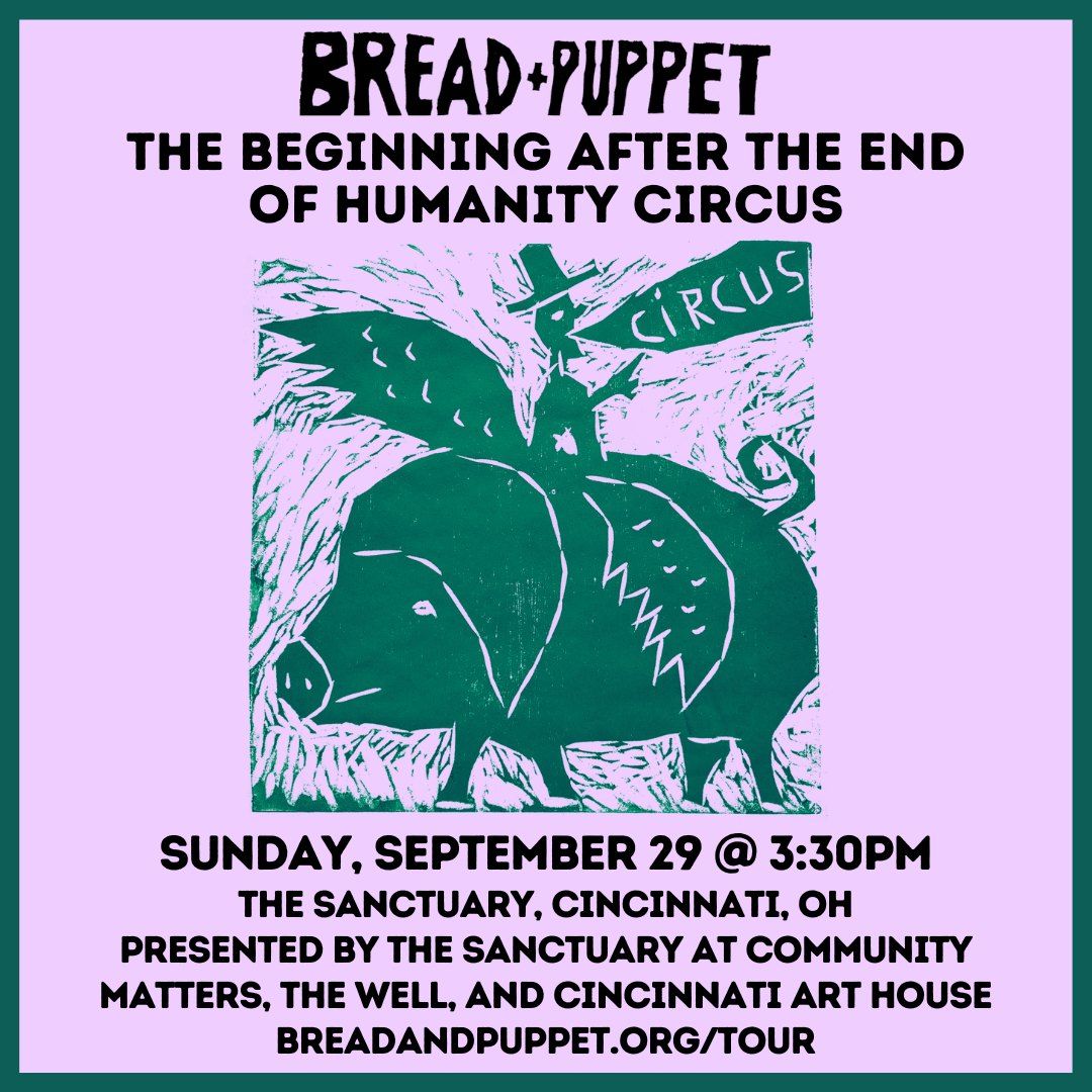 Bread & Puppet in CINCINNATI, OH - The Beginning After the End of Humanity Circus