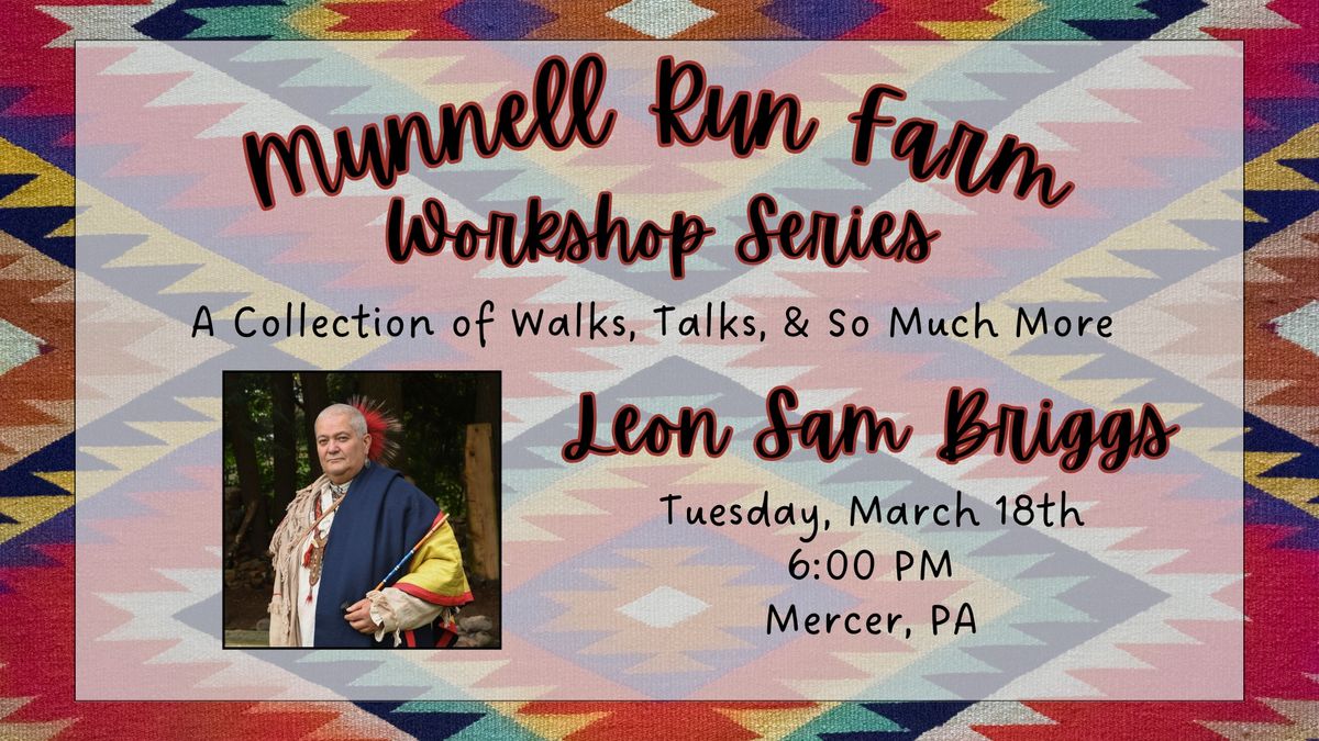 Munnell Run Farm Workshop Series: Leon Sam Briggs