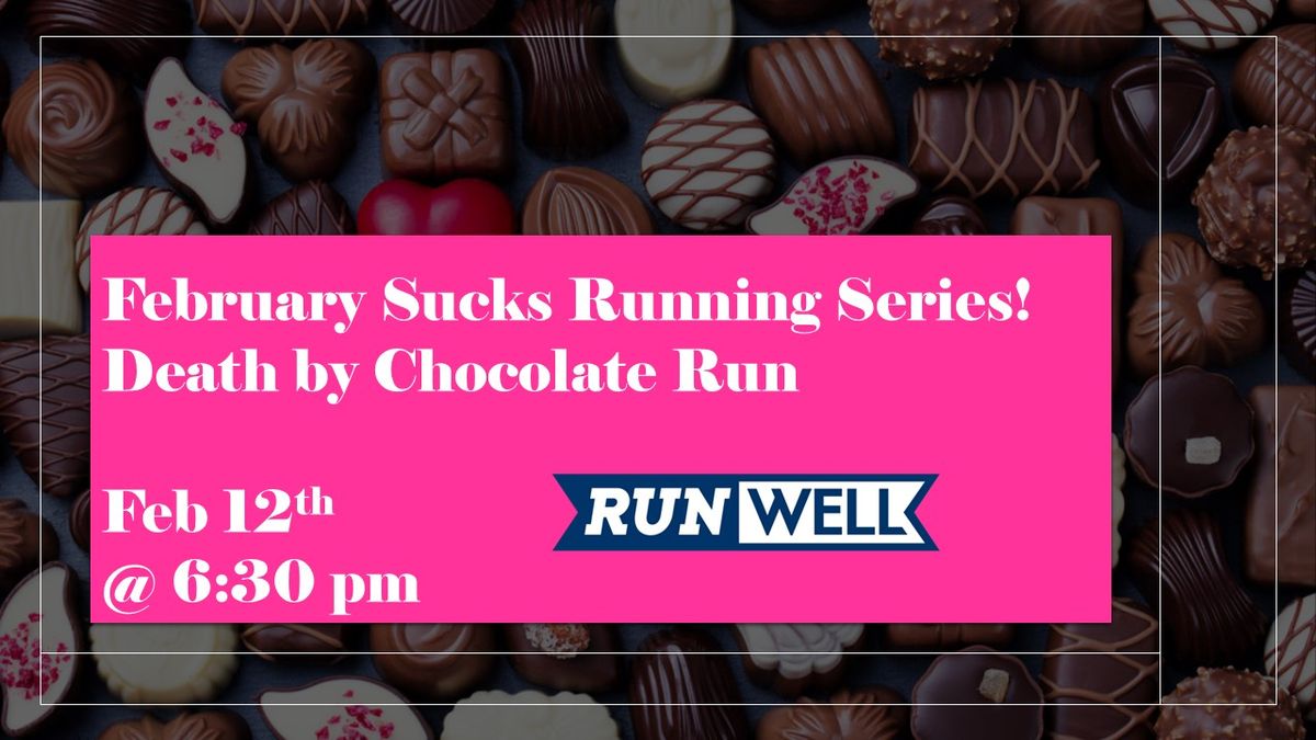 February Sucks Running Series! Run #2 Death by Chocolate Run!