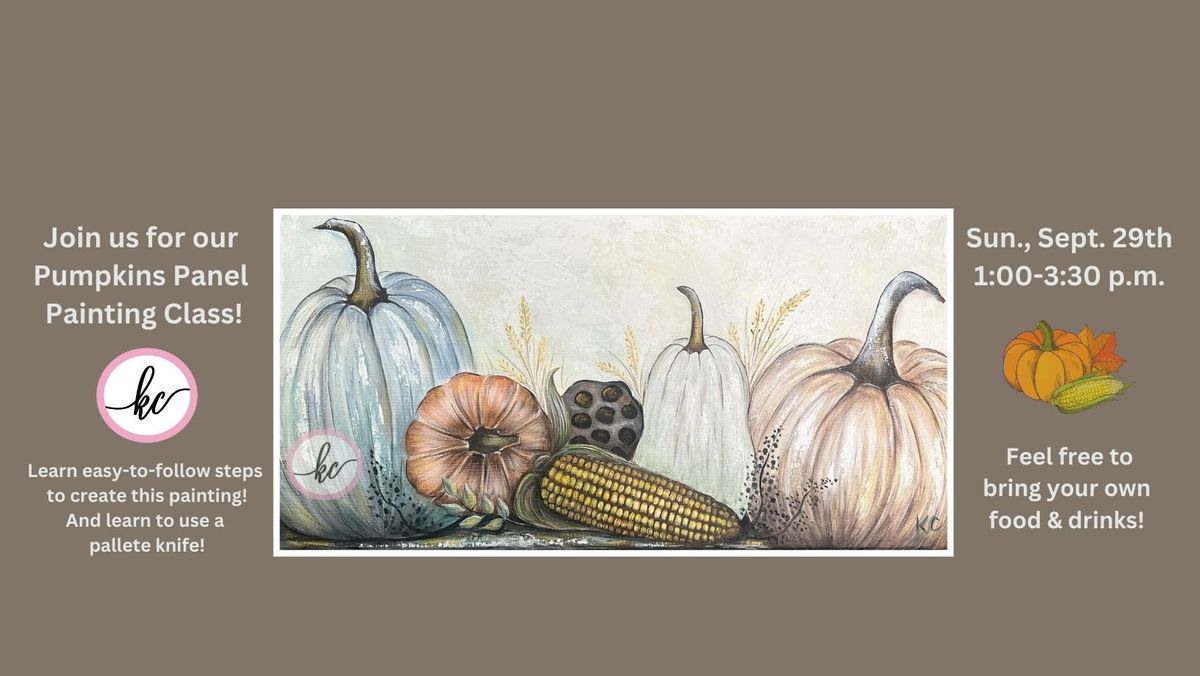 Pumpkins Panel Painting Class, Sun., Sept. 29th 1:00-3:30