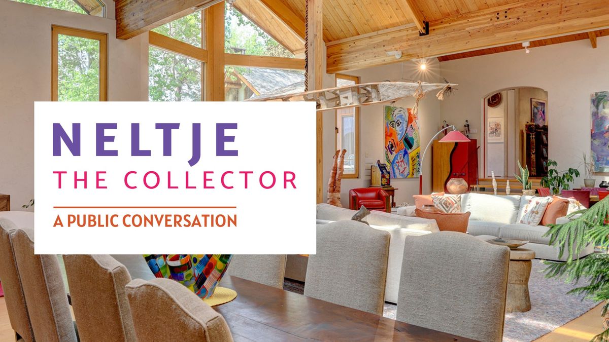 Neltje: The Collector - A Public Conversation