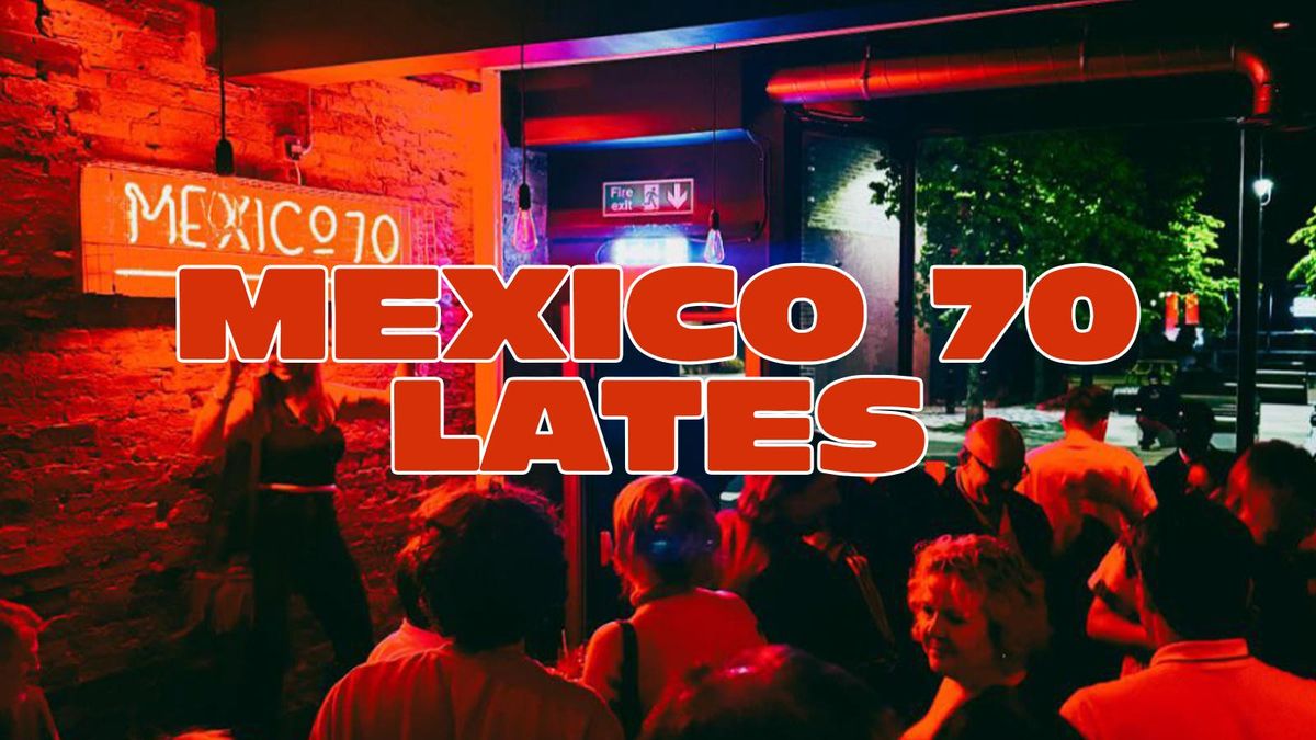 Mexico 70 After Party 