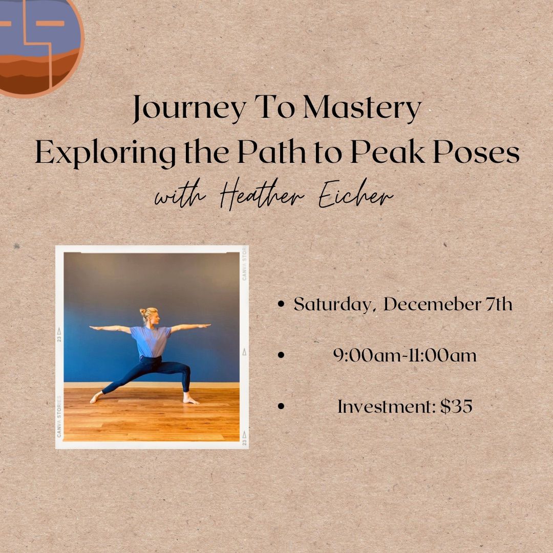 Journey to Mastery: Exploring the Path to Peak Poses Heather Eicher