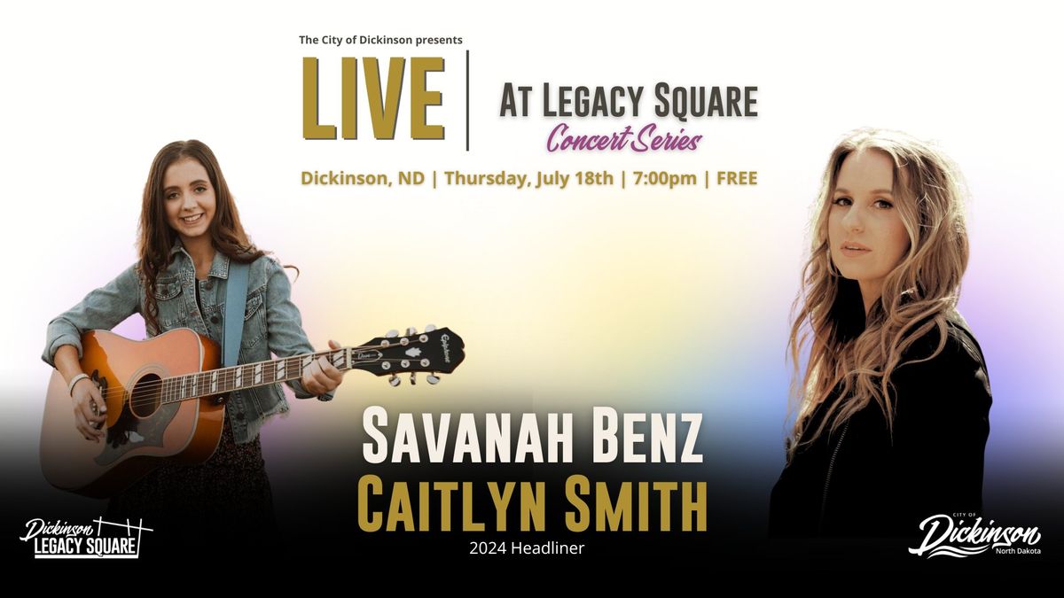 LIVE at Legacy Square Concert Series: Savanah Benz and Caitlyn Smith