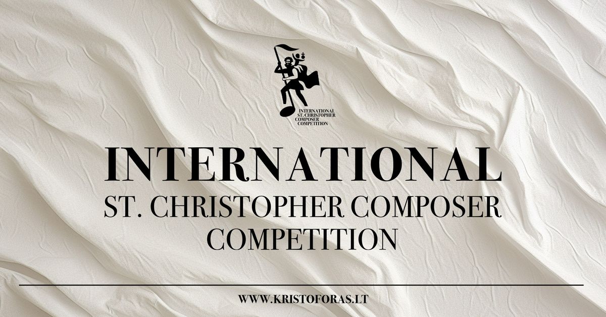 INTERNATIONAL ST. CHRISTOPHER COMPOSER COMPETITION