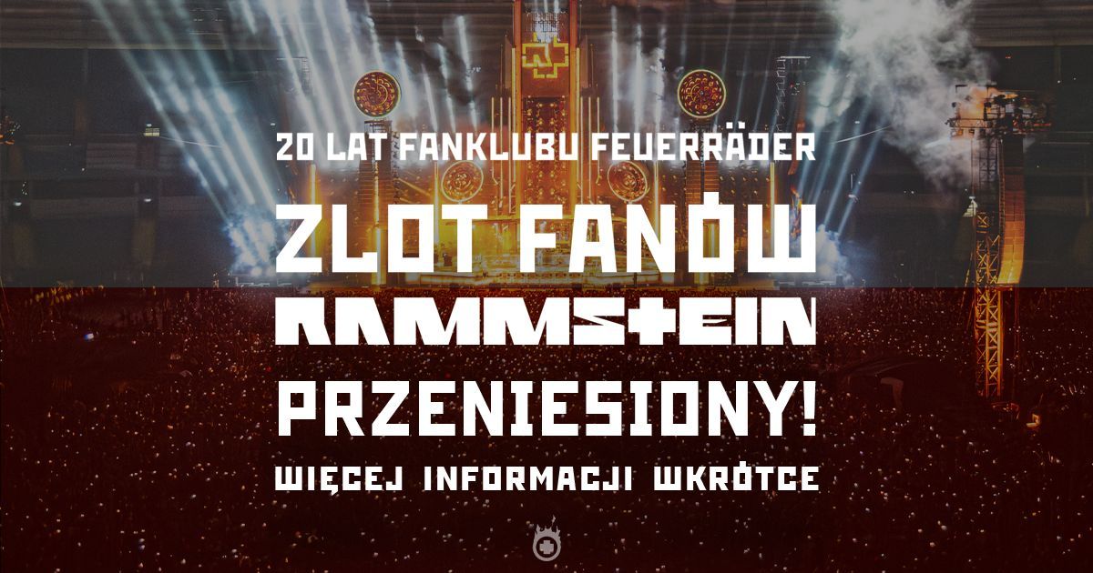 20 Lat Fanklubu Feuerr\u00e4der: Zlot Fan\u00f3w Rammstein (nowa data i lokalizacja wkr\u00f3tce)