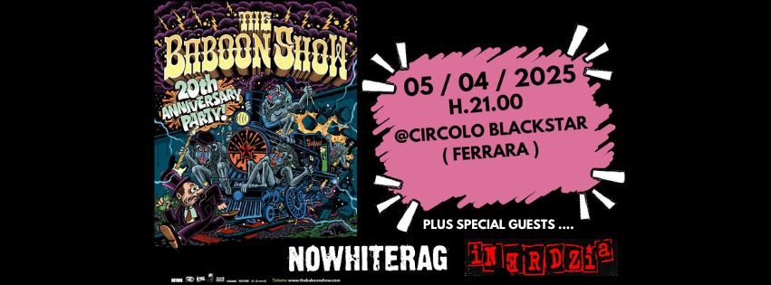 THE BABOON SHOW ( 20th Anniversary tour ! ) + guests  \/\/ Live at Circolo Blackstar.