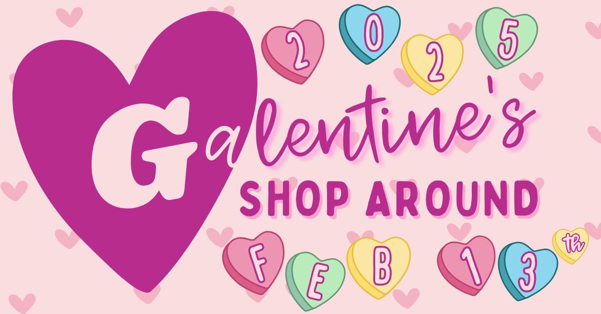 Galentine's Shop Around