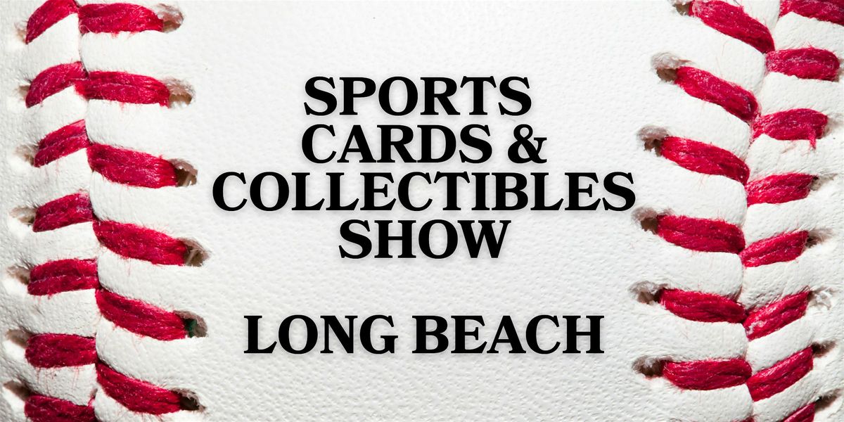 July Long Beach Sports Cards & Collectibles Show