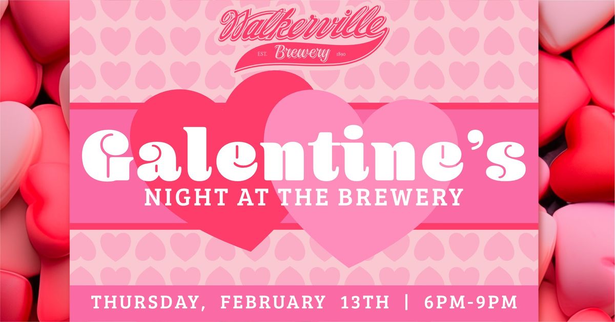 \ud83d\udc95 Galentine's Night at the Brewery \ud83d\udc95