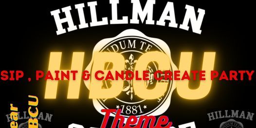 HILLMAN\/ HBCU Theme SIP, PAINT & CANDLE CREATE EVENT