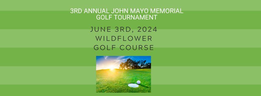 3rd Annual John Mayo Memorial Golf Tournament