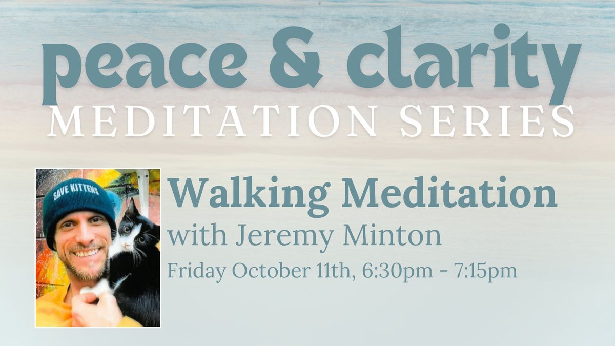 Peace & Clarity: Walking Meditation