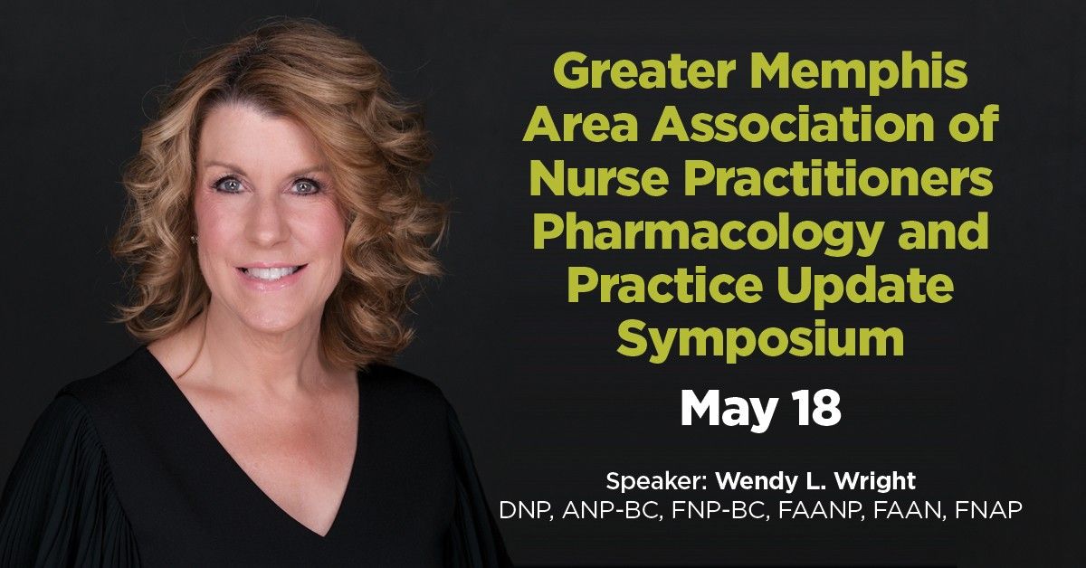 Greater Memphis Area Association of Nurse Practitioners Pharmacology and Practice Update  Symposium 