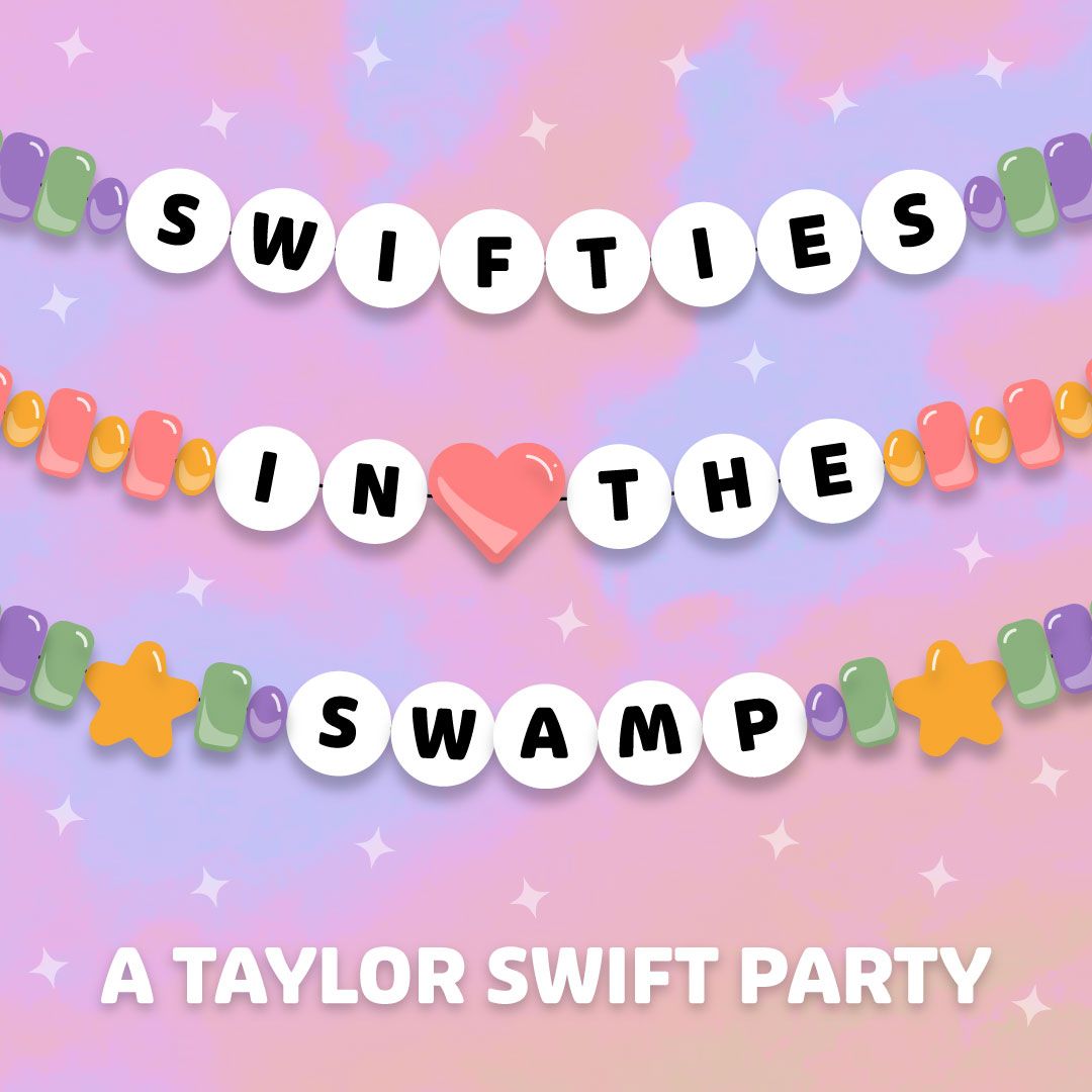 Swifties in the Swamp: A Taylor Swift Party