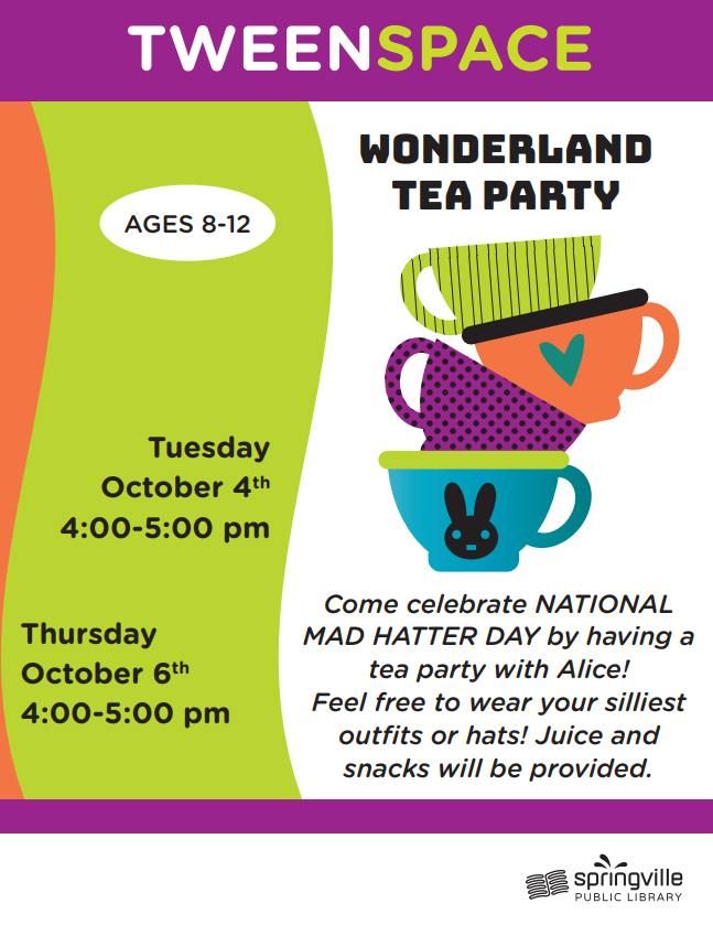 Tween Space Wonderland Tea Party Springville Library 4 October 2022 tween-space-wonderland-tea-party-springville-library-4-october-2022