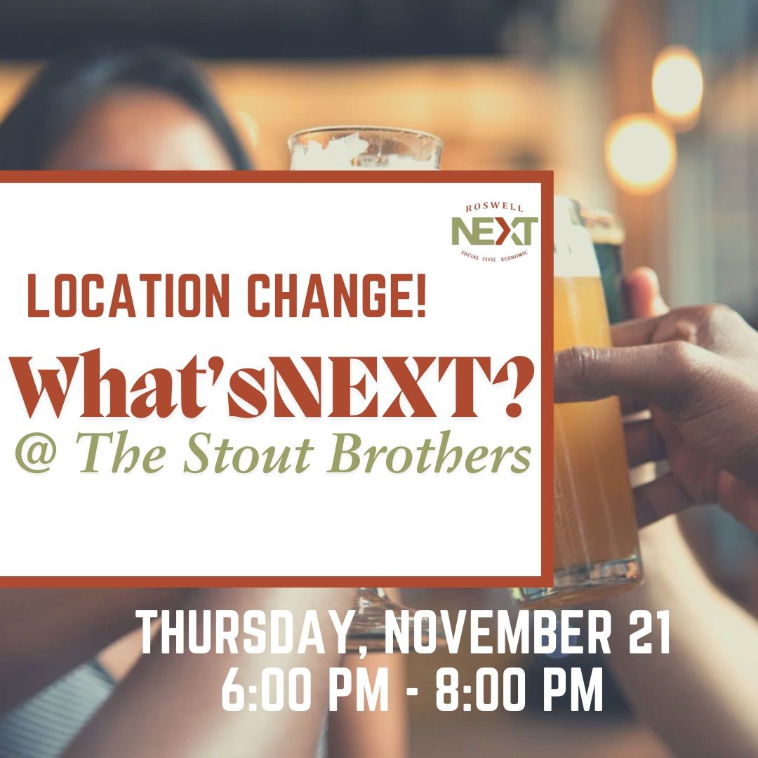 RoswellNEXT What\u2019sNEXT? Social at The Stout Brothers