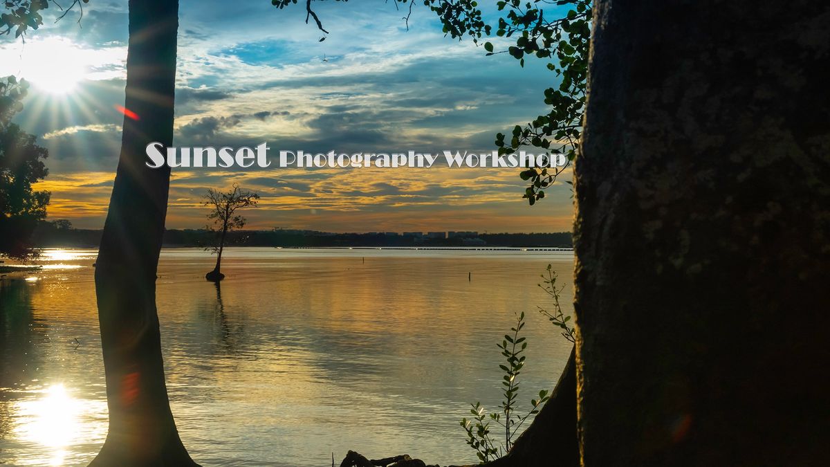 Glorious Sunset Photography Workshop (4th AUG 2024) or at your preferred date.