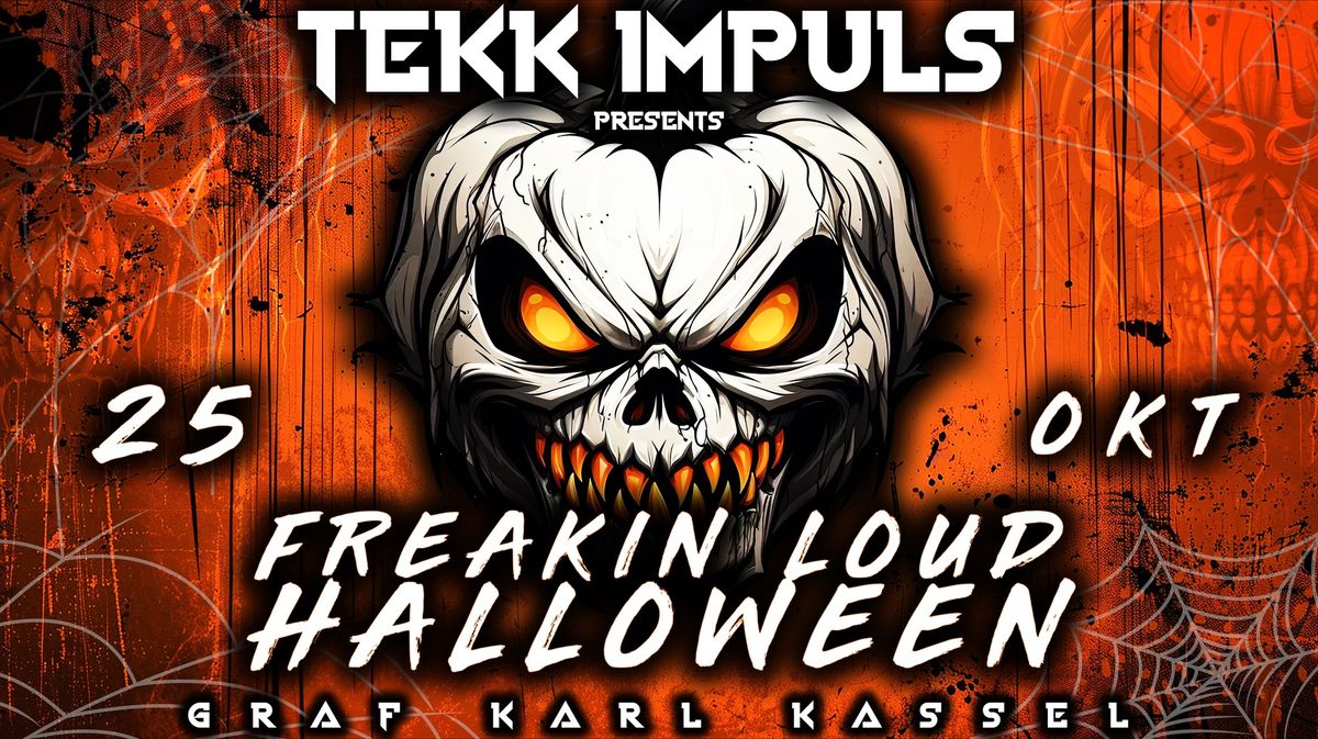 FREAKIN LOUD HALLOWEEN \/\/ 25.OKTOBER \/\/ GRAF KARL KASSEL 