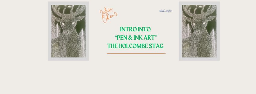 Intro into "PEN & INK ART" - HOLCOMBE STAG