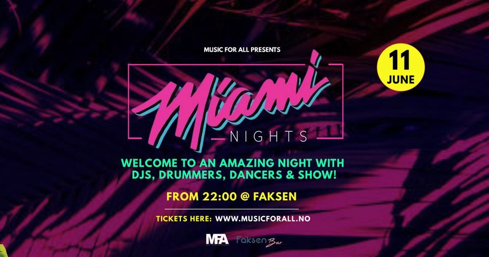 MIAMI NIGHTS @Faksen Bar, Faksen, Oslo, 11 June to 12 June