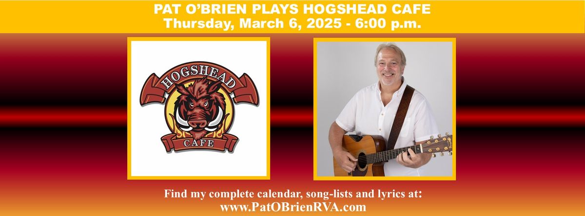 Pat O'Brien Plays HogsHead Cafe