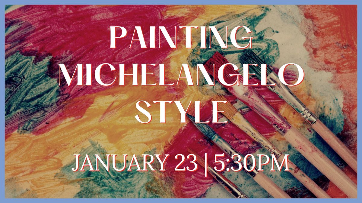 Painting Michelangelo Style