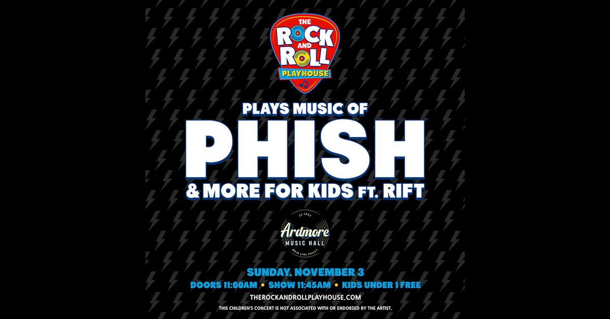 The Rock and Roll Playhouse plays Music of Phish + More for Kids ft. Rift at Ardmore Music Hall 11\/3