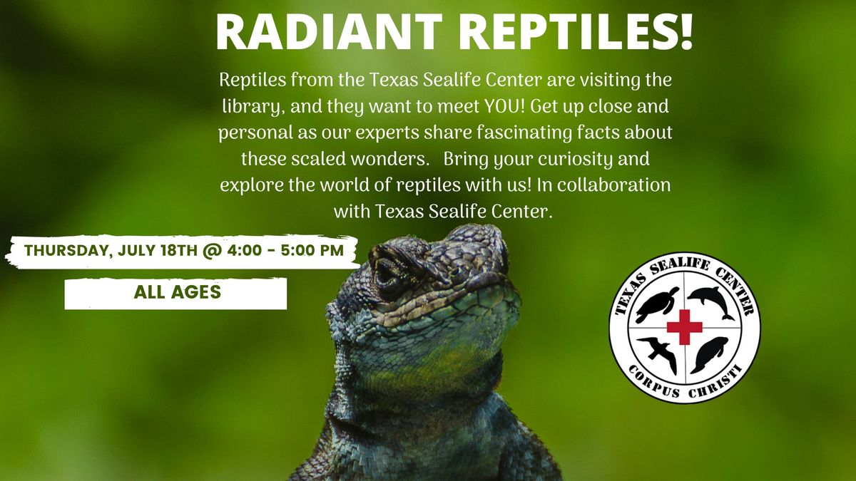 Radiant Reptiles!