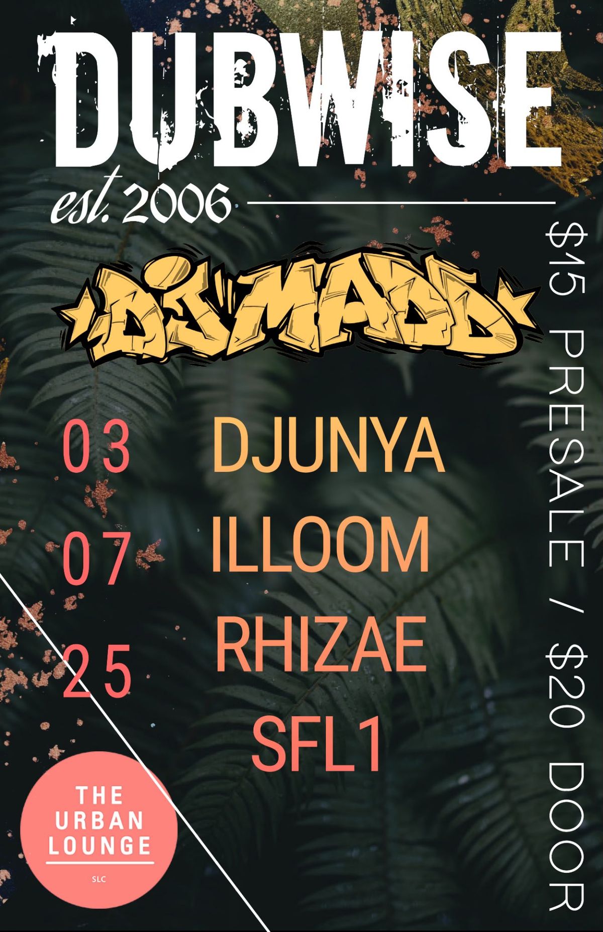 Dubwise 18yr w\/ DJ Madd, Djunya, illoom, Rhizae, sfL1