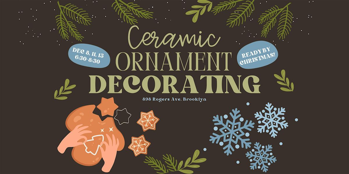 Ceramics Ornament Decorating Dec 15th