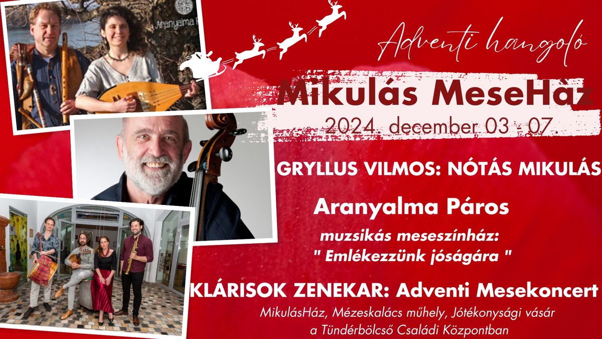 ADVENTI HANGOL\u00d3: Gryllus Vilmos, Aranyalma P\u00e0ros \u00e9s Kl\u00e0risok zenekar mesekoncert. Mikul\u00e1sh\u00e1z