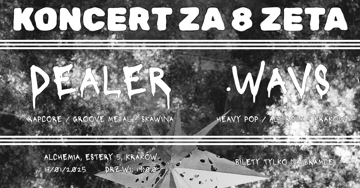 DEALER + .WAVS \/ Koncert za 8 zeta \/ Alchemia KRK 17.01.25