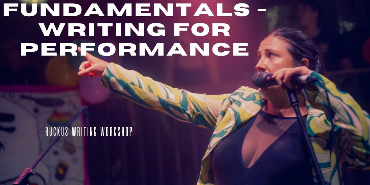 WORKSHOP: Fundamentals - writing for performance