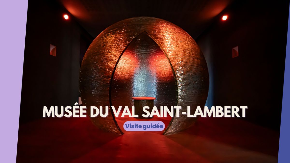 Visite guid\u00e9e du mus\u00e9e du Val Saint-Lambert et d\u00e9monstration de soufflage