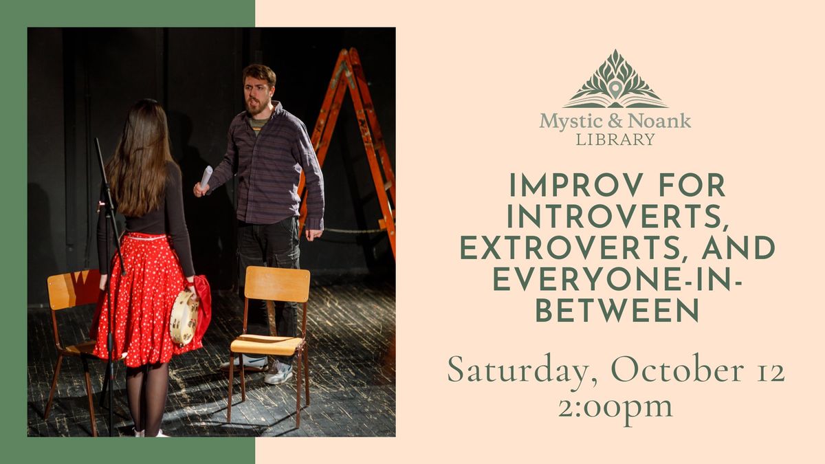 Improv for Introverts, Extroverts, and Everyone-in-Between