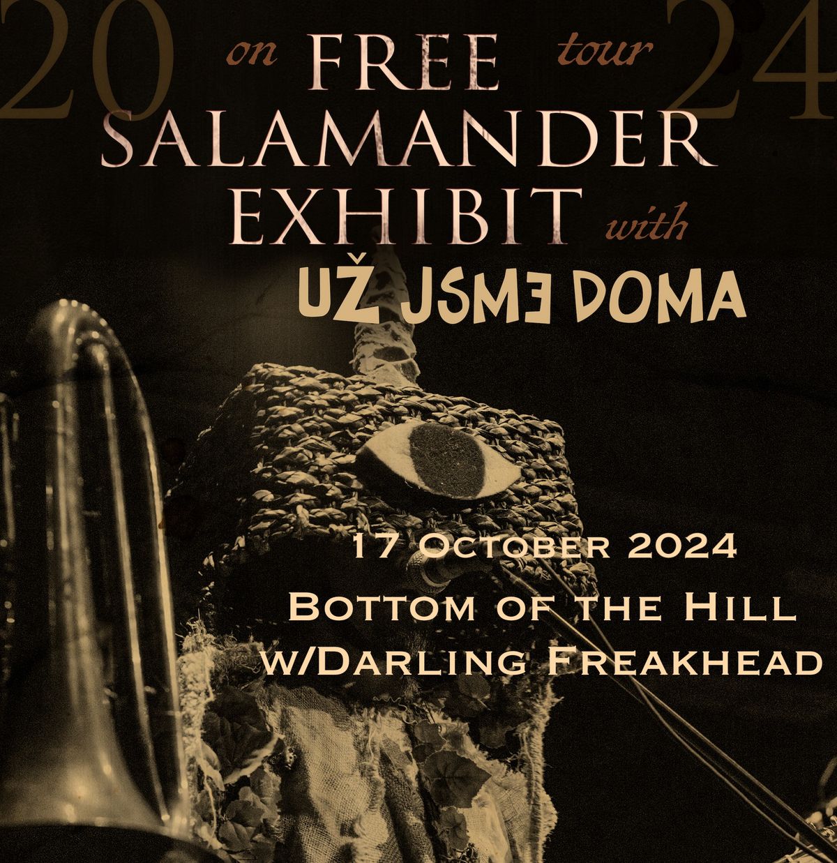 Darling Freakhead, U\u017e Jsme Doma, Free Salamander Exhibit @ Bottom of the Hill