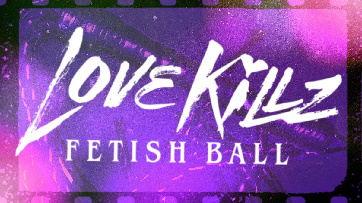 Love Killz Fetish Ball @ Rialto Theatre