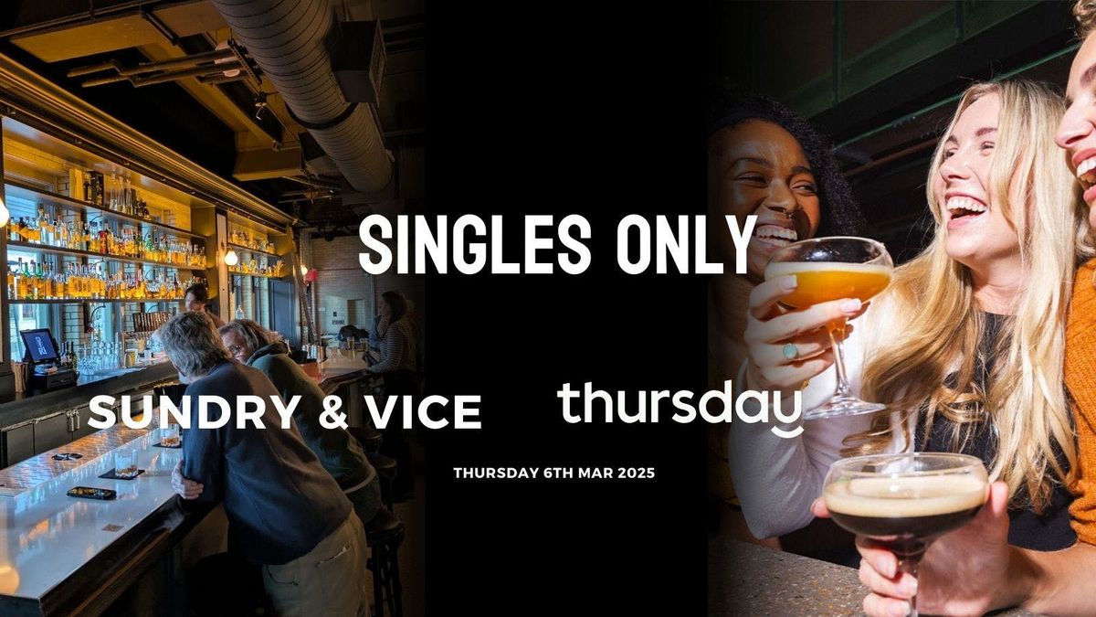 Thursday | Mix, Mingle &amp; Spark: A Singles Night Out | Sundry &amp; Vice