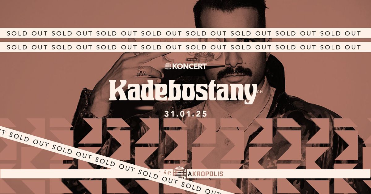 SOLD OUT: Kadebostany (CH) | Pal\u00e1c Akropolis