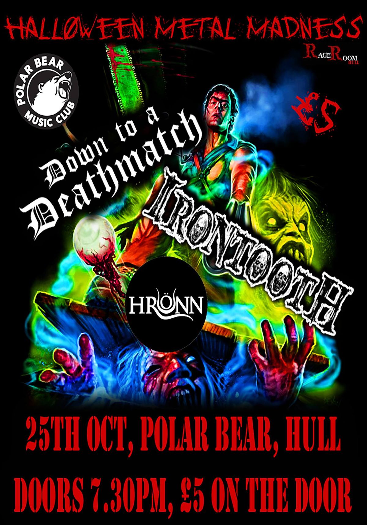 HALLOWEEN METAL MADNESS AT POLAR BEAR. IRONTOOTH, DTAD, HRONN