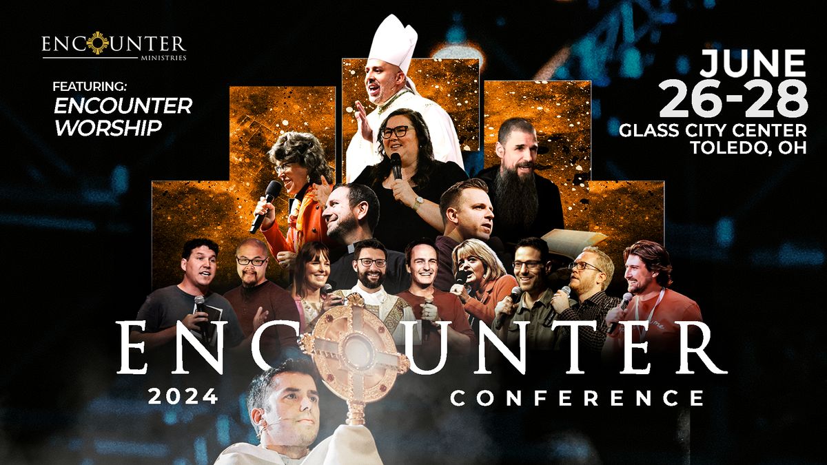 2024 Encounter Conference - Toledo, OH