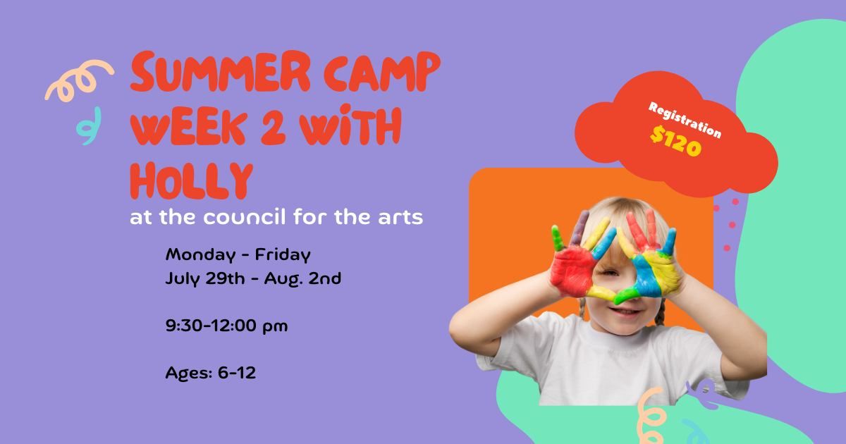 Summer Art Camp Week #2 with Holly Baker