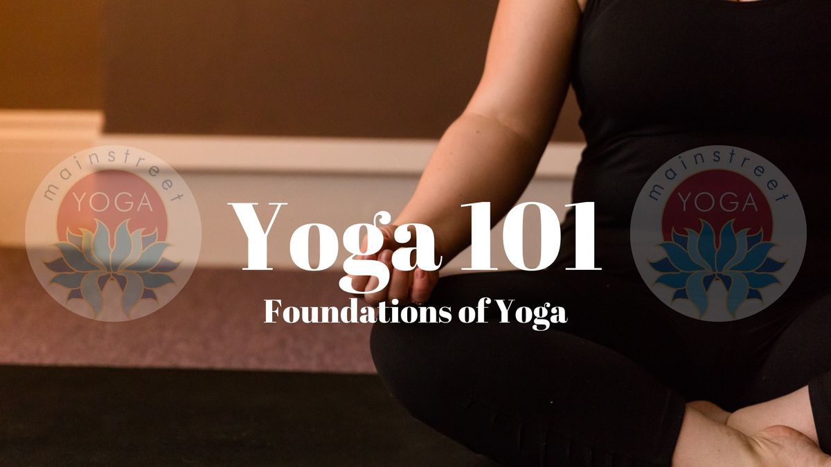 Yoga 101: Foundations of Yoga