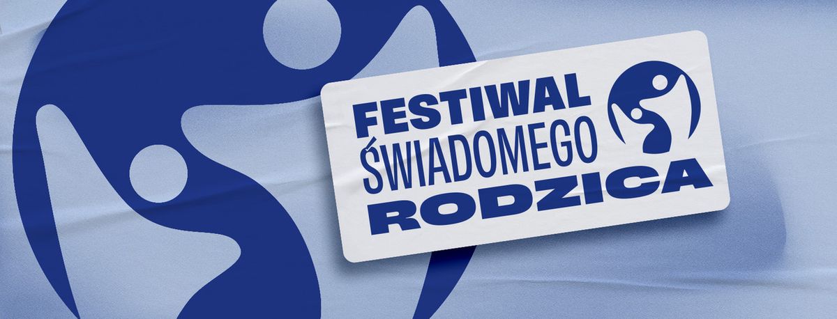 Festiwal \u015awiadomego Rodzica