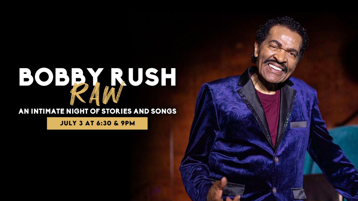 Bobby Rush Raw: An Intimate Night of Stories and Songs
